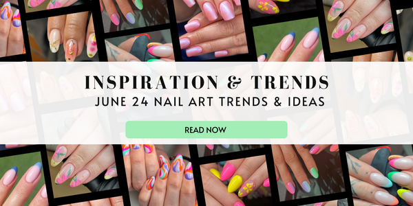 June 24 Nail Art & Trends